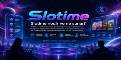 Slotime Nedir ve Ne Sunar?
